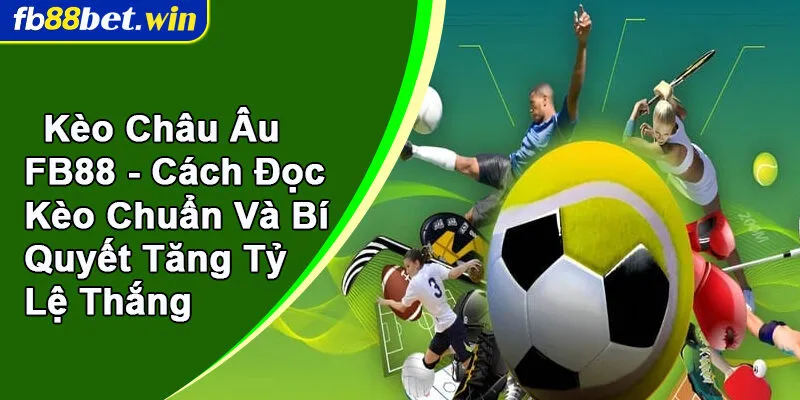 Kèo châu Âu FB88